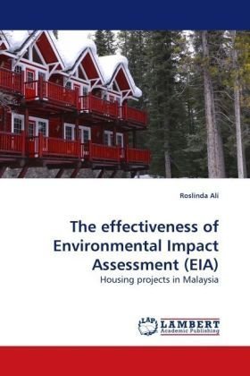 Download The effectiveness of Environmental Impact Assessment (EIA): Housing projects in Malaysia - Roslinda Ali file in PDF