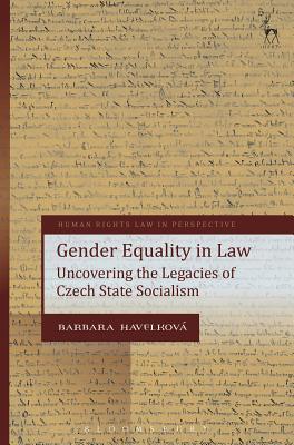 Read Gender Equality in Law: Uncovering the Legacies of Czech State Socialism - Barbara Havelková | ePub