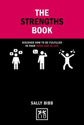 Full Download The Strengths Book: Discover What Will Make You Fulfiiled at Work and in Life - Sally Bibb | ePub