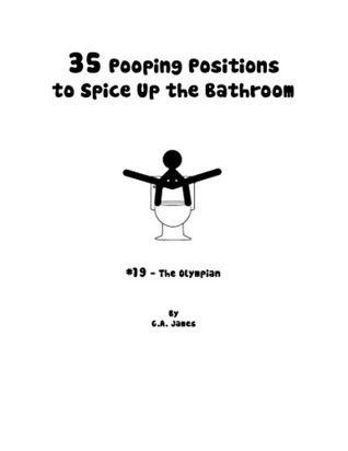 Read 35 Pooping Positions to Spice up the Bathroom (Pooping Books) - G.A. James file in ePub