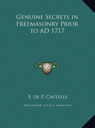 Full Download Genuine Secrets in Freemasonry Prior to Ad 1717 - F. de P. Castells file in ePub