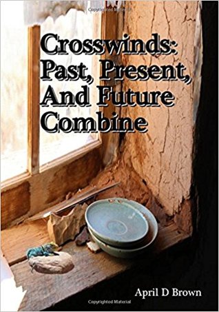 Download Crosswinds: Past, Present, and Future Combine - April D. Brown | ePub