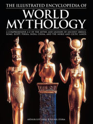 Download The Illustrated Encyclopedia of World Mythology - Arthur Cotterell file in PDF