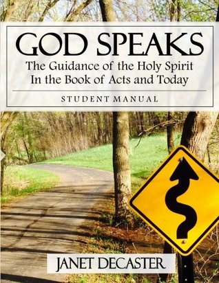 Full Download God Speaks (Student Manual): The Guidance of the Holy Spirit in the Book of Acts and Today - Janet DeCaster Perrin | ePub