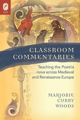 Read Online Classroom Commentaries: Teaching the Poetria nova across Medieval and Renaissance Europe - Marjorie Curry Woods file in ePub