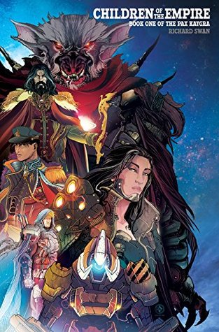 Read Online Children of the Empire (The Pax Kaygra Book 1) - Richard Swan | PDF