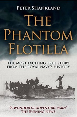Download The Phantom Flotilla: The most exciting true story from the Royal Navy's history - Peter Shankland | ePub