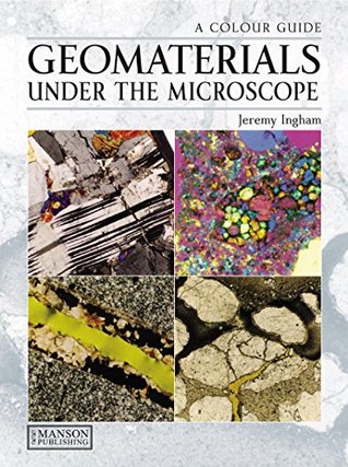 Read Geomaterials Under the Microscope: A Colour Guide - Jeremy Ingham | ePub