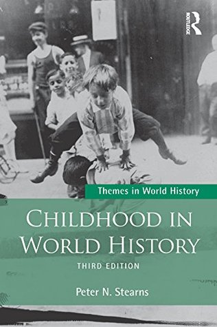 Download Childhood in World History (Themes in World History) - Peter N. Stearns | PDF