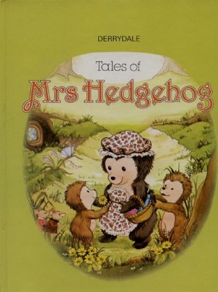 Read Online Tales of Mrs. Hedgehog - Forest Friends Series (First American Edition) - Susannah Bradley file in ePub