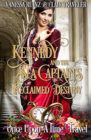 Download Kennedy and the Sea Captain's Reclaimed Destiny - Vanessa Ruinz | PDF