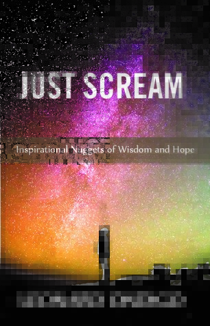 Read Just Scream: Inspirational Nuggets of Wisdom and Hope - Leonard Ondigo | PDF
