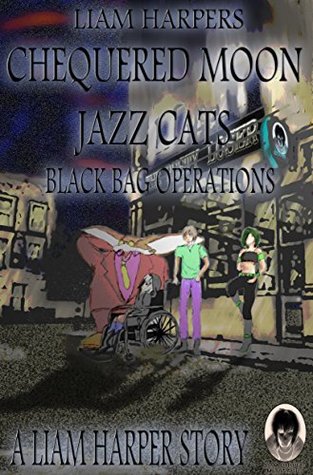 Download Chequered Moon Jazz Cats: Black Bag Operations - Liam Harper file in ePub