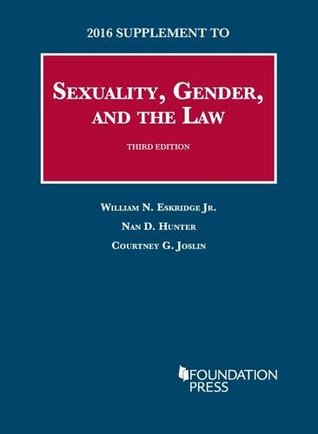 Read Sexuality, Gender, and the Law (University Casebook Series) - William N. Eskridge Jr. | PDF