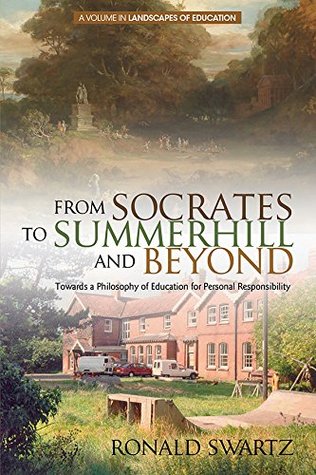 Read From Socrates to Summerhill and Beyond (Landscapes of Education) - Ronald Swartz | ePub