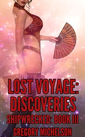 Full Download Lost Voyage: Discoveries: The Sexy Stars (Shipwrecked Book 3) - Gregory Michelson | ePub