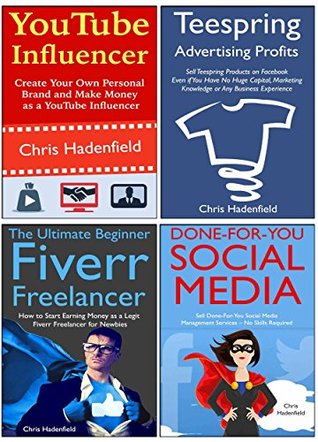 Read Online New Internet Business Methods for Newbies: Teespring Advertising, YouTube Celebrity, Social Media Management & Fiverr Service Freelancing - Chris Hadenfield | ePub