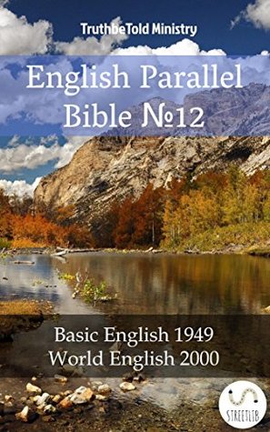 Read Online English Parallel Bible No12: Basic English 1949 - World English 2000 (Parallel Bible Halseth) - Anonymous | PDF