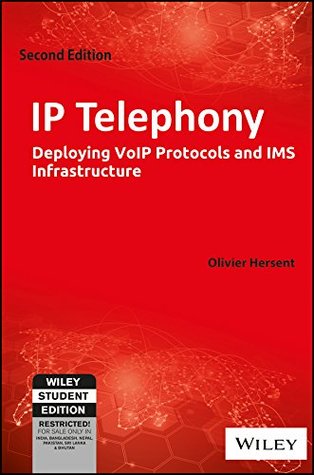 Read IP Telephony, 2ed: Deploying VoIP Protocols and IMS Infrastructure - Olivier Hersent file in PDF