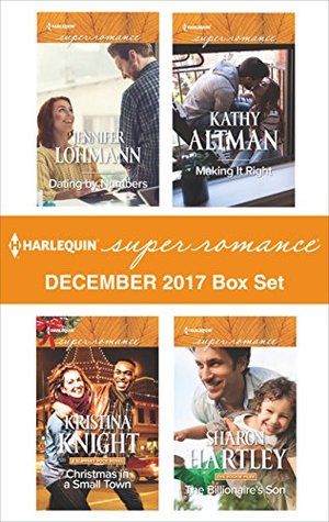 Read Harlequin Superromance December 2017 Box Set: Dating by Numbers\Christmas in a Small Town\Making It Right\The Billionaire's Son - Jennifer Lohmann file in PDF