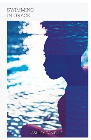 Read Online Swimming In Grace: Healing My Heart After An Abortion - Ashley Danielle file in PDF