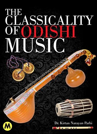 Read The Classicality of Odishi Music: Indian Classical Music - Dr. Kirtan Narayan Parhi | PDF