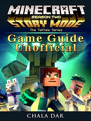 Read Online Minecraft Story Mode Season 2 Game Guide Unofficial - Chala Dar | ePub