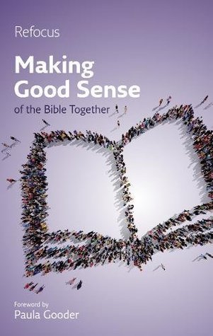 Full Download Making Good Sense of the Bible Together (Refocus) - Paula Gooder file in ePub