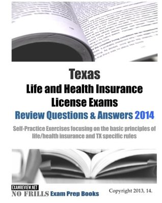 Download Texas Life and Health Insurance License Exams Review Questions & Answers 2014: Self-Practice Exercises focusing on the basic principles of life/health insurance and TX specific rules - ExamREVIEW file in ePub