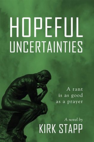 Read Hopeful Uncertainties: A rant is as good as a prayer - Kirk Stapp | PDF
