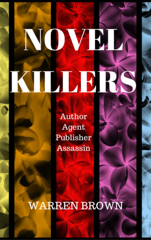 Read Online Novel Killers: Author, Agent, Publisher, Assassin - Warren Brown | PDF