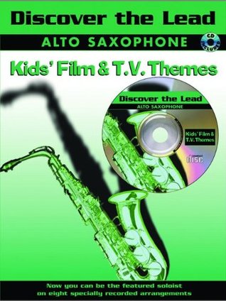 Download Kid's Film/TV: (Alto Saxophone) (Discover the Lead) - Divers Auteurs | PDF