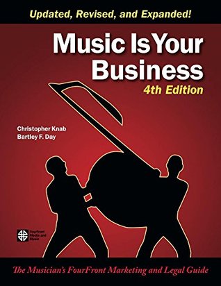Read Music Is Your Business: The Musician's FourFront Marketing and Legal Guide - Christopher Knab file in ePub