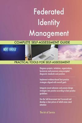 Read Online Federated Identity Management Complete Self-Assessment Guide - Gerardus Blokdyk | ePub
