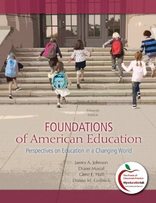 Read Online [Instructors Copy] Foundations of American Education 15th ED. 2011 - Musial, Hall, and Gollnick Johnson file in PDF
