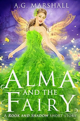 Read Alma and the Fairy: A Rook and Shadow Short Story - A.G. Marshall file in PDF