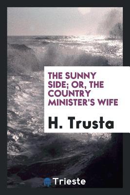 Read The Sunny Side; Or, the Country Minister's Wife - H. Trusta | ePub