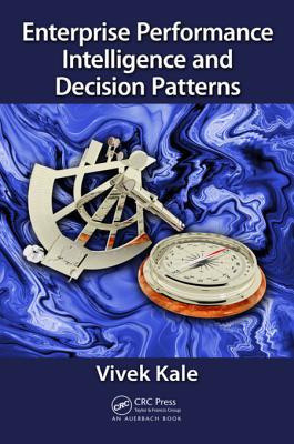 Read Online Enterprise Performance Intelligence and Decision Patterns - Vivek Kale | ePub
