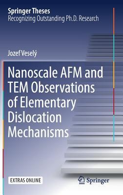 Read Online Nanoscale AFM and Tem Observations of Elementary Dislocation Mechanisms - Jozef Vesely file in ePub