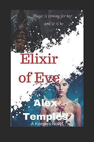 Download Elixir of Eve: The Keepers, Book One - A Fae Series - Alex Temples | ePub