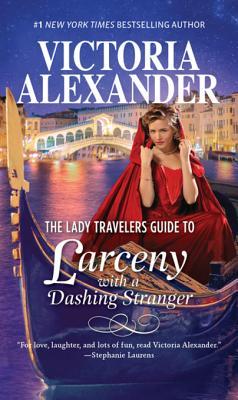 Read Online The Lady Travelers Guide to Larceny with a Dashing Stranger - Victoria Alexander file in PDF