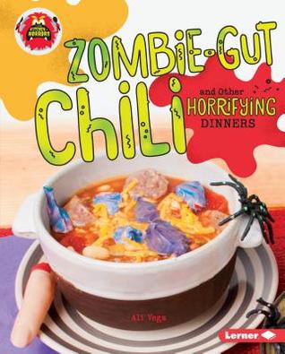 Download Zombie Gut Chili and Other Horrifying Dinners - Ali Vega file in PDF