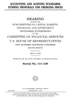 Full Download Accounting and Auditing Standards: Pending Proposals and Emerging Issues - U.S. Congress file in ePub