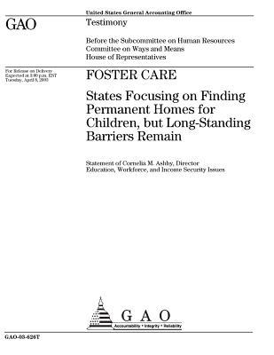 Read Online Foster Care: States Focusing on Finding Permanent Homes for Children, But Long-Standing Barriers Remain - U.S. Government Accountability Office | ePub