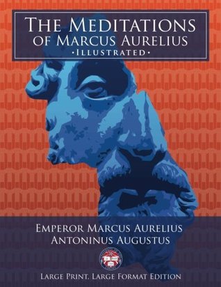 Read Online The Meditations of Marcus Aurelius - Large Print, Large Format, Illustrated: Giant 8.5 x 11 Size: Large, Clear Print & Pictures - Complete & Unabridged! (University of Life Library) - Marcus Aurelius | ePub