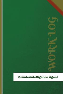 Read Online Counterintelligence Agent Work Log: Work Journal, Work Diary, Log - 126 Pages, 6 X 9 Inches - Orange Logs | ePub