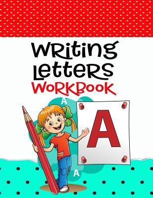 Read Online Writing Letters Workbook: Letter Tracing Practice Book for Preschoolers, Kindergarten (Printing for Kids Ages 3-5)(1 Lines, Dotted) -  file in ePub