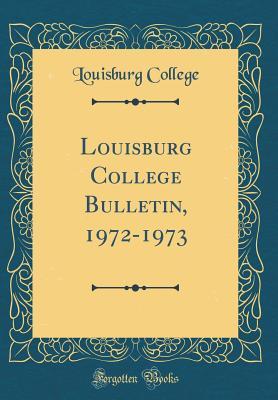Read Louisburg College Bulletin, 1972-1973 (Classic Reprint) - Louisburg College | ePub