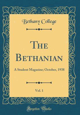 Read The Bethanian, Vol. 1: A Student Magazine; October, 1938 (Classic Reprint) - Bethany College file in ePub