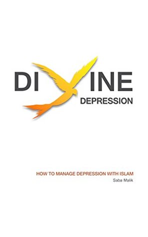 Download Divine Depression: How to Manage Depression With Islam - Saba Malik | ePub